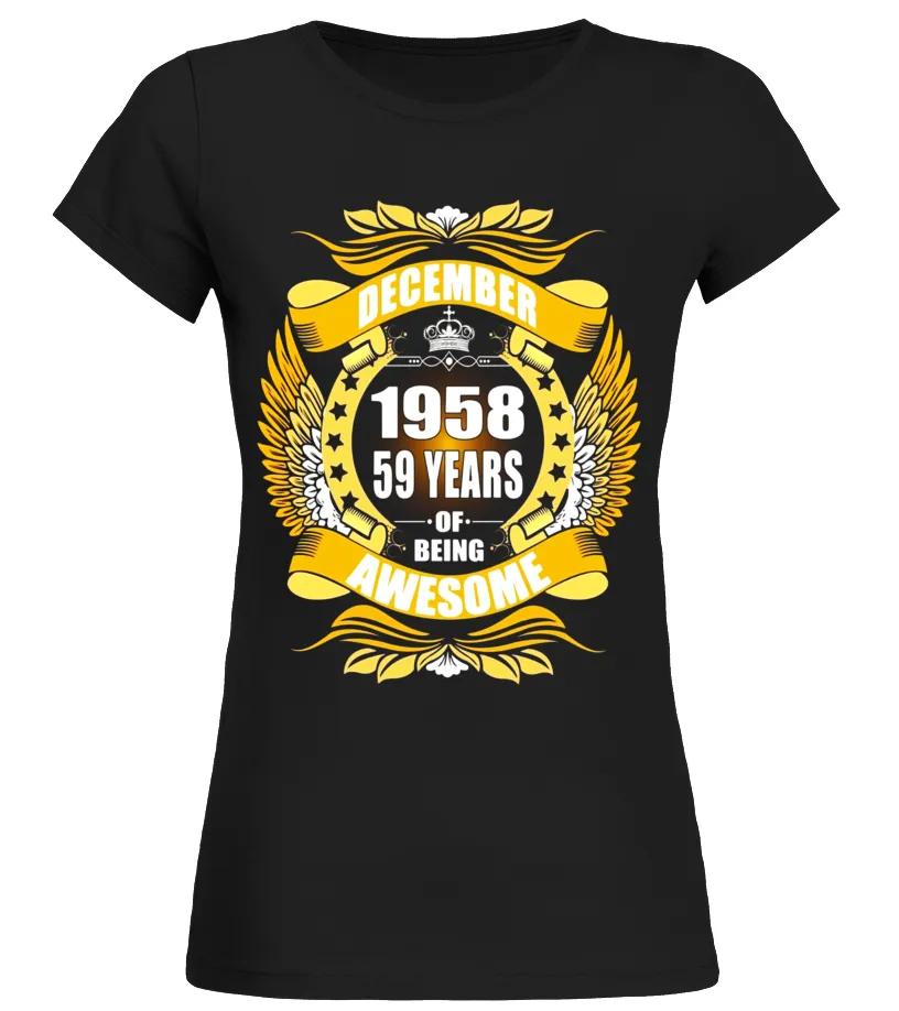 DECEMBER 1958, 59 YEARS OF BEING AWESOME TSHIRT  LIMITED EDITION CAMISETA CUELLO REDONDO MUJER