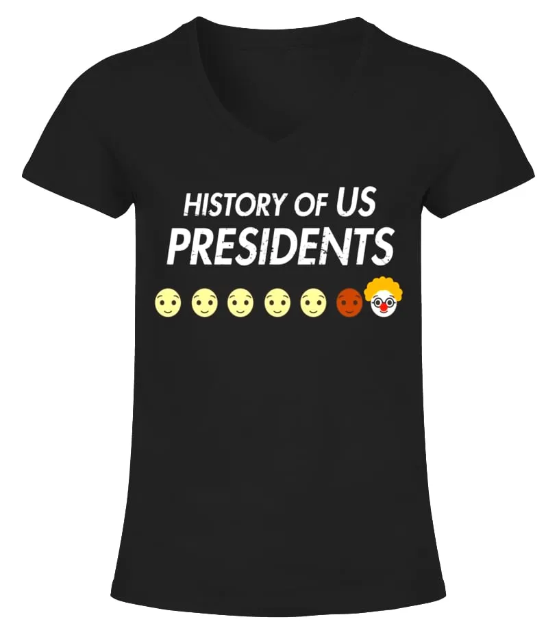 HISTORY OF US PRESIDENTS TSHIRT  FUNNY ANTI TRUMP EMOJI  LIMITED EDITION CAMISETA CUELLO PICO MUJER