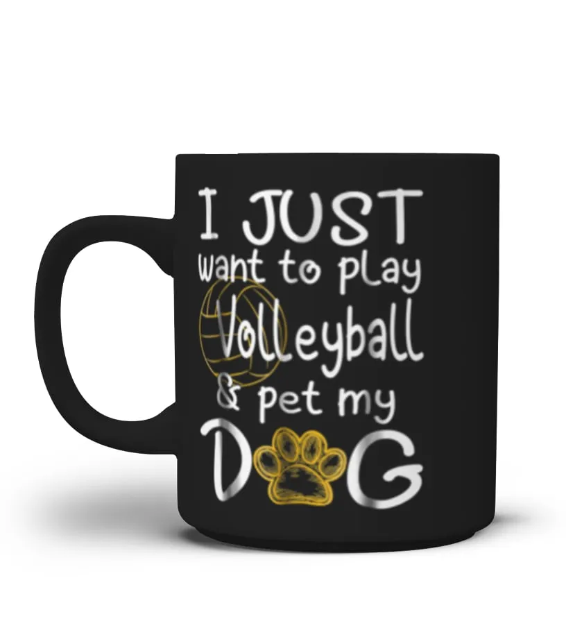 I Just Want To Play Volleyball And Pet My Dog Taza