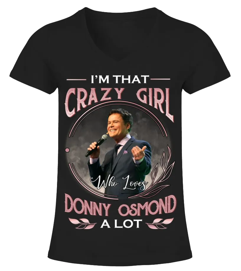I'M THAT CRAZY GIRL WHO LOVES DONNY OSMOND A LOT Camiseta cuello pico Mujer