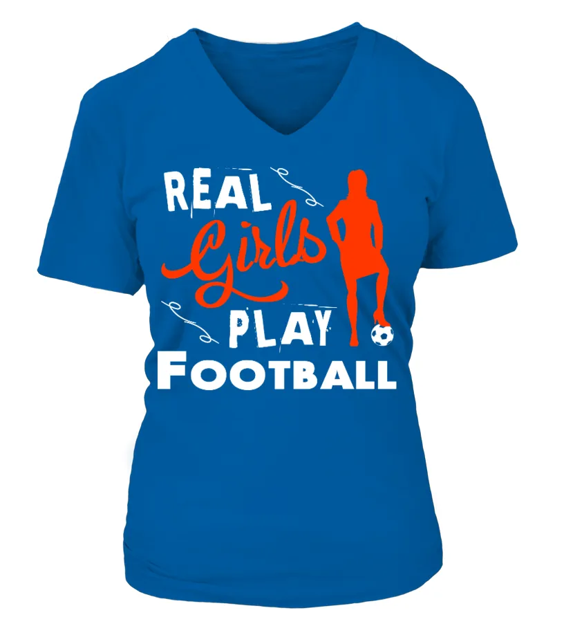 Real Girls Play Football Camiseta cuello pico Mujer