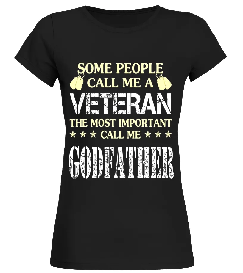 SOME PEOPLE CALL ME A VETERAN TSHIRT, CALL ME GODFATHER  LIMITED EDITION CAMISETA CUELLO REDONDO MUJER